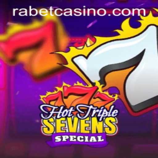 Experience the Thrill of HotTripleSevensSpecial at Rabet Casino